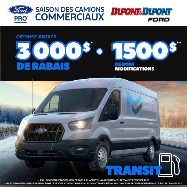 Véhicule utilitaire Ford Transit affichant une promotion sur les camions commerciaux avec jusqu'à 3000$ de rabais et 1500$ de boni pour modifications, présenté par Dupont & Dupont Ford.